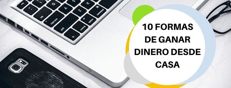 10 formas ganar de dinero desde casa