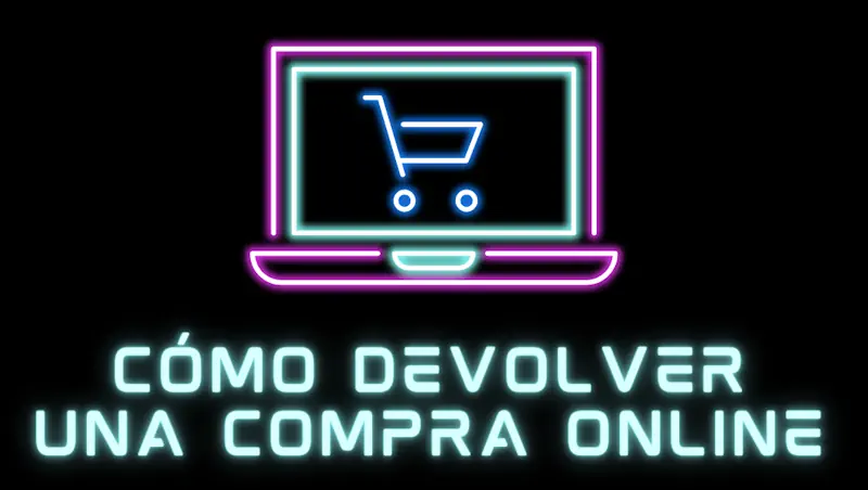 Cómo devolver una compra online