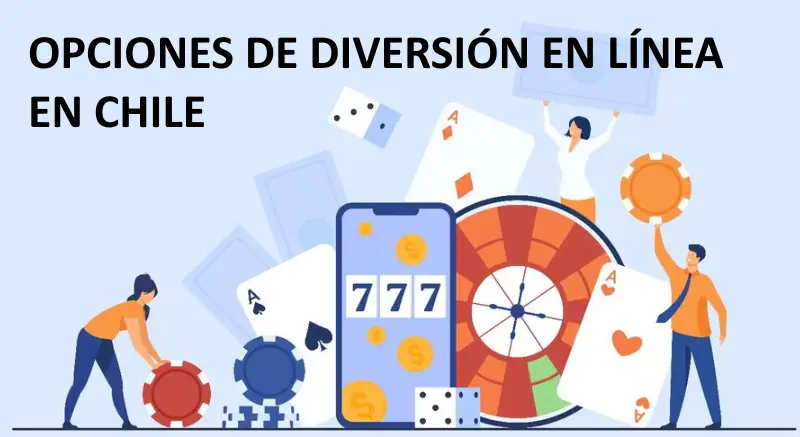 Opciones de diversión en línea en Chile